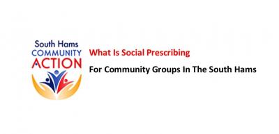 South Hams Community Action - What Is Social Prescribing